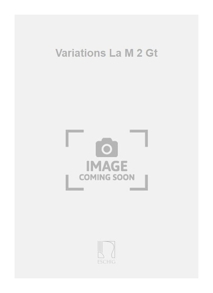 Variations La M 2 Gt